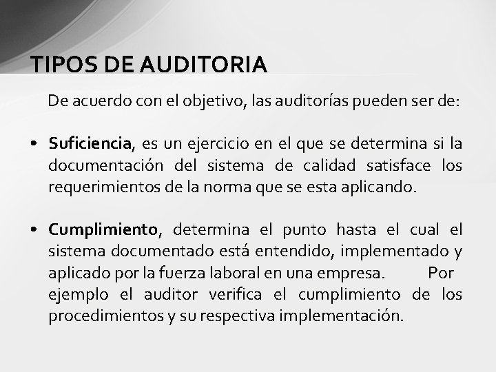 TIPOS DE AUDITORIA De acuerdo con el objetivo, las auditorías pueden ser de: •