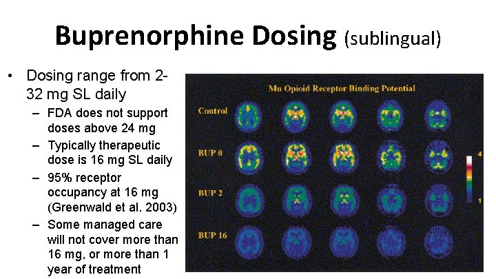 Buprenorphine Dosing (sublingual) • Dosing range from 232 mg SL daily – FDA does