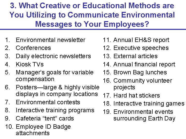 3. What Creative or Educational Methods are You Utilizing to Communicate Environmental Messages to