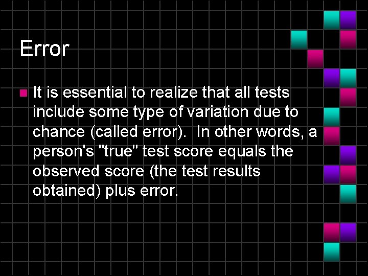 Error n It is essential to realize that all tests include some type of