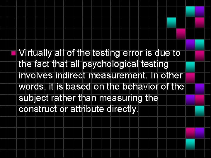 n Virtually all of the testing error is due to the fact that all