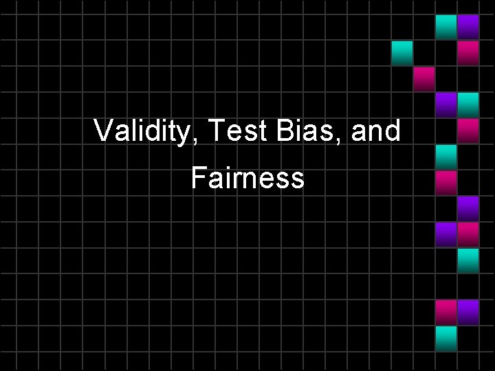 Validity, Test Bias, and Fairness 
