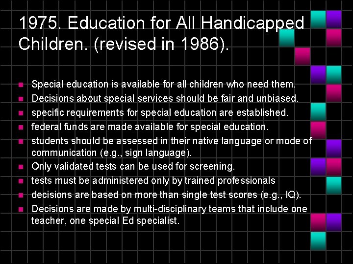 1975. Education for All Handicapped Children. (revised in 1986). n n n n n