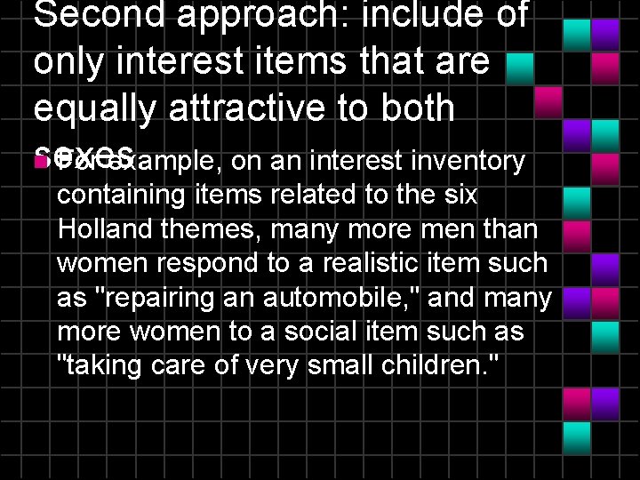 Second approach: include of only interest items that are equally attractive to both sexes.