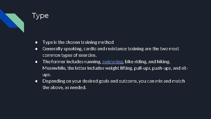 Type ● ● Type is the chosen training method Generally speaking, cardio and resistance