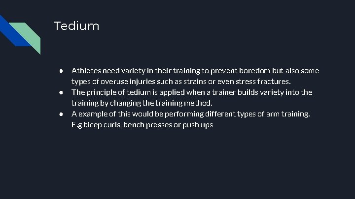 Tedium ● ● ● Athletes need variety in their training to prevent boredom but