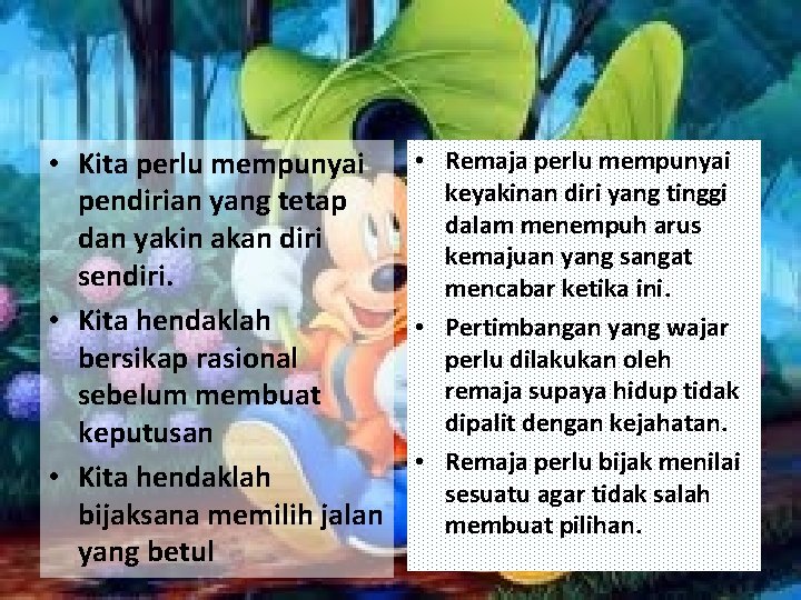 • Kita perlu mempunyai pendirian yang tetap dan yakin akan diri sendiri. • • Kita perlu mempunyai pendirian yang tetap dan yakin akan diri sendiri. •