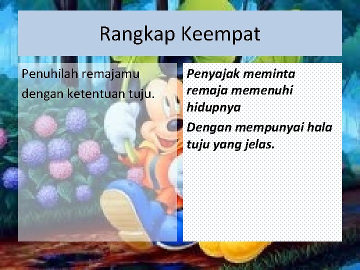Rangkap Keempat Penuhilah remajamu dengan ketentuan tuju. Penyajak meminta remaja memenuhi hidupnya Dengan mempunyai Rangkap Keempat Penuhilah remajamu dengan ketentuan tuju. Penyajak meminta remaja memenuhi hidupnya Dengan mempunyai