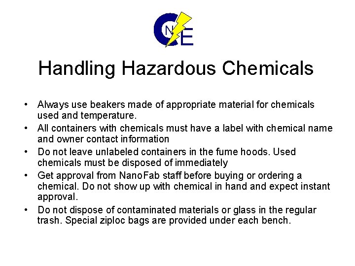 N E Handling Hazardous Chemicals • Always use beakers made of appropriate material for