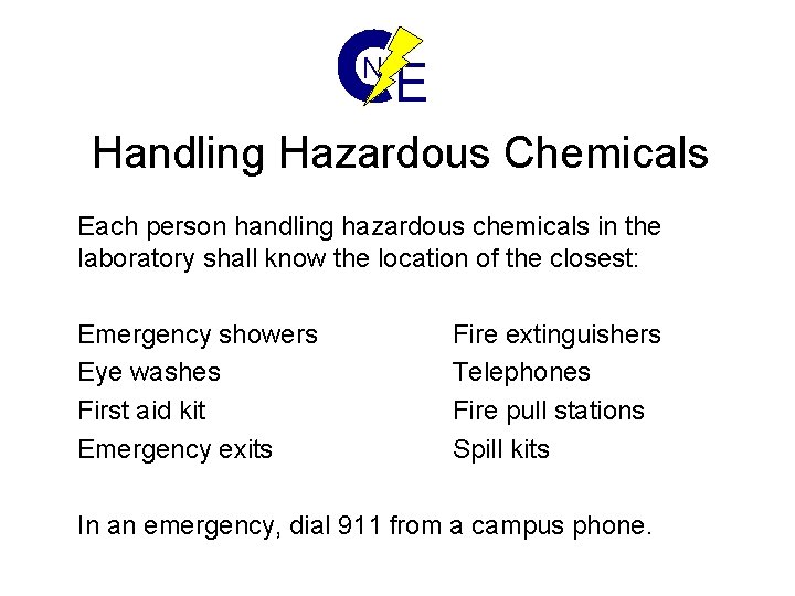 N E Handling Hazardous Chemicals Each person handling hazardous chemicals in the laboratory shall