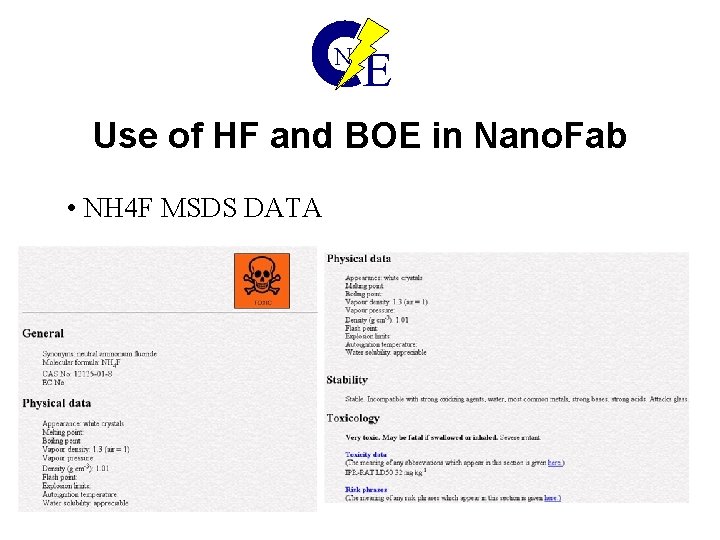 N E Use of HF and BOE in Nano. Fab • NH 4 F