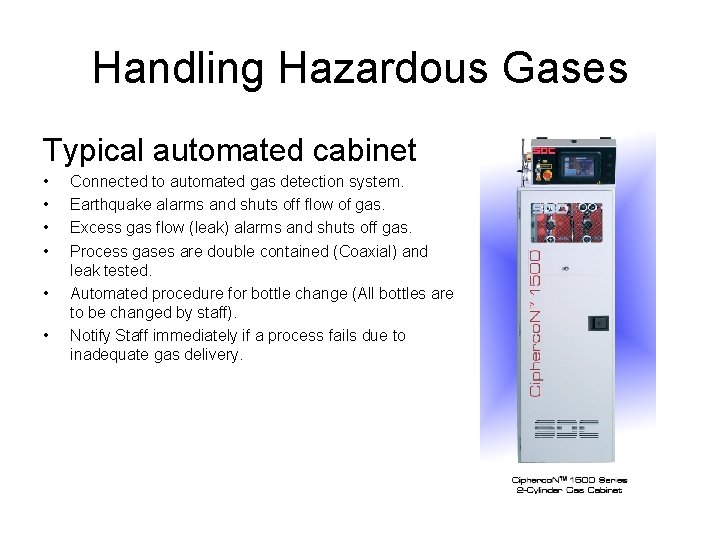 Handling Hazardous Gases Typical automated cabinet • • • Connected to automated gas detection