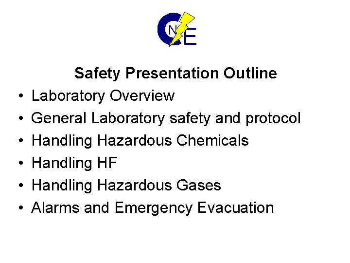 N • • • E Safety Presentation Outline Laboratory Overview General Laboratory safety and
