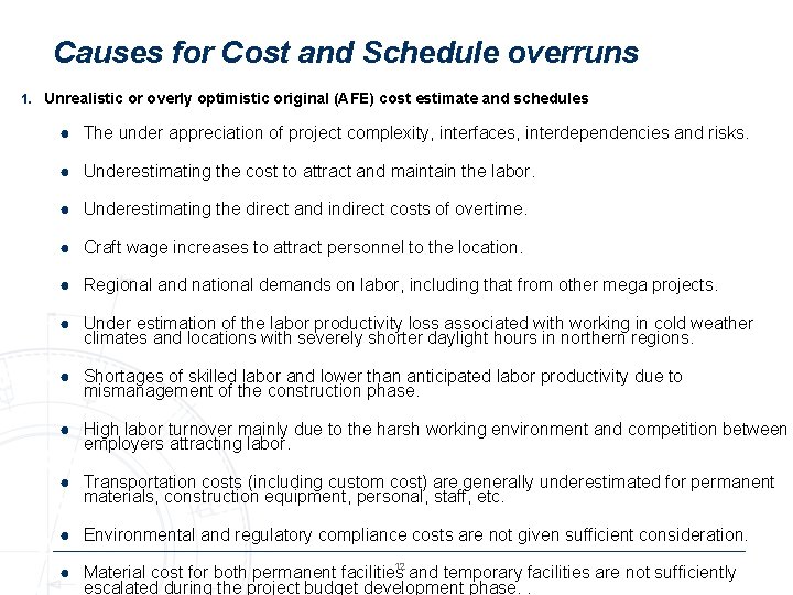 Causes for Cost and Schedule overruns 1. Unrealistic or overly optimistic original (AFE) cost