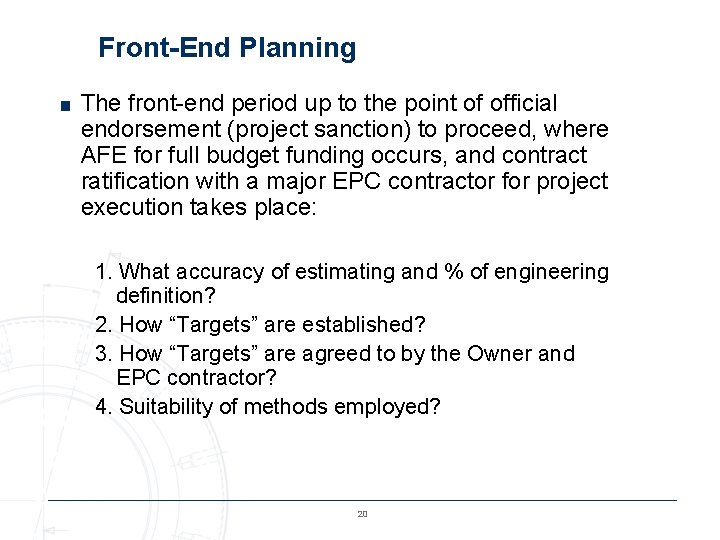 Front-End Planning ■ The front-end period up to the point of official endorsement (project