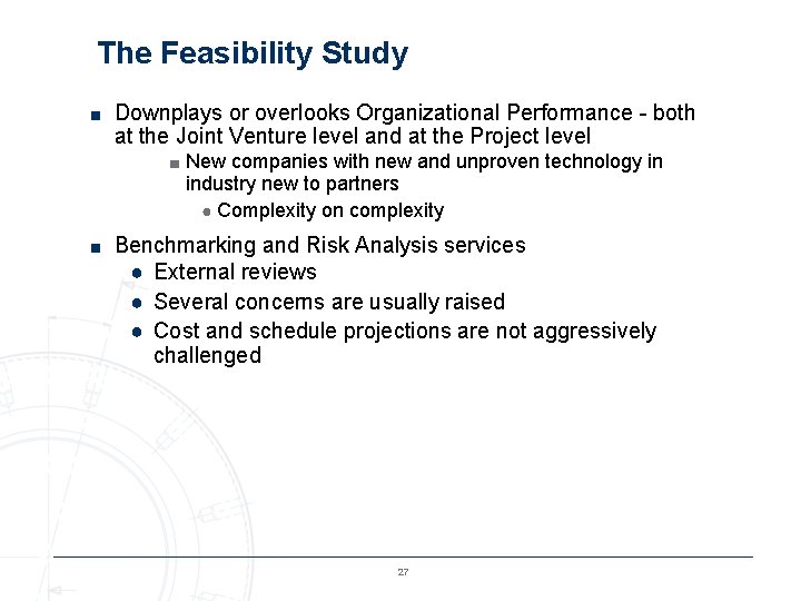 The Feasibility Study ■ Downplays or overlooks Organizational Performance - both at the Joint