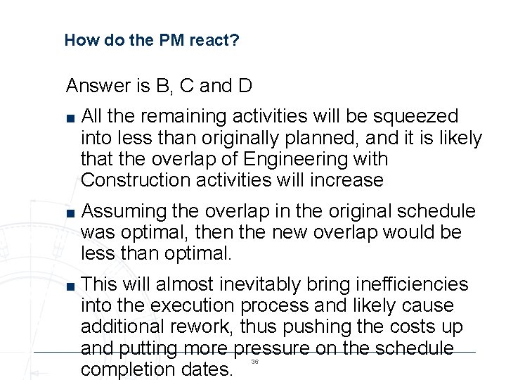 How do the PM react? Answer is B, C and D ■ All the