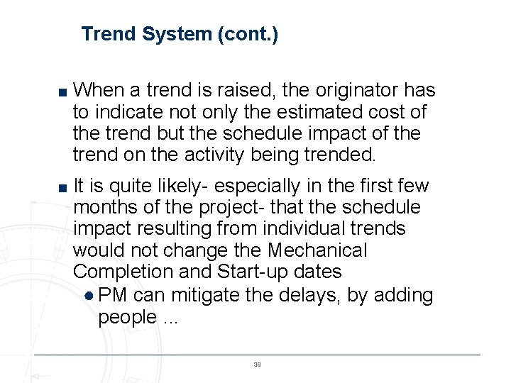Trend System (cont. ) ■ When a trend is raised, the originator has to