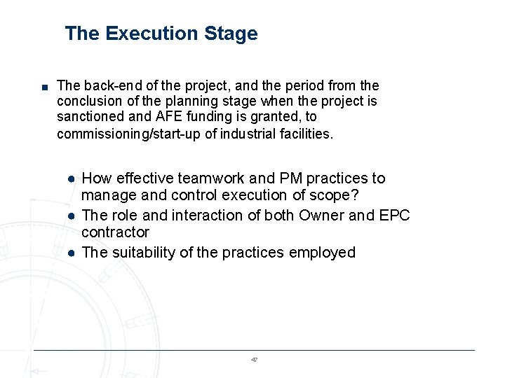The Execution Stage ■ The back-end of the project, and the period from the