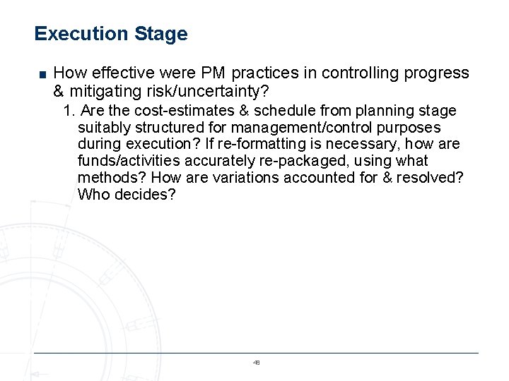 Execution Stage ■ How effective were PM practices in controlling progress & mitigating risk/uncertainty?