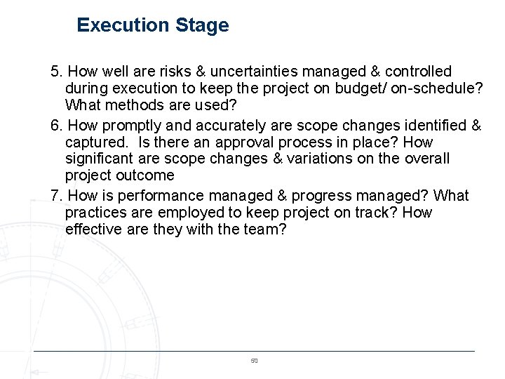 Execution Stage 5. How well are risks & uncertainties managed & controlled during execution