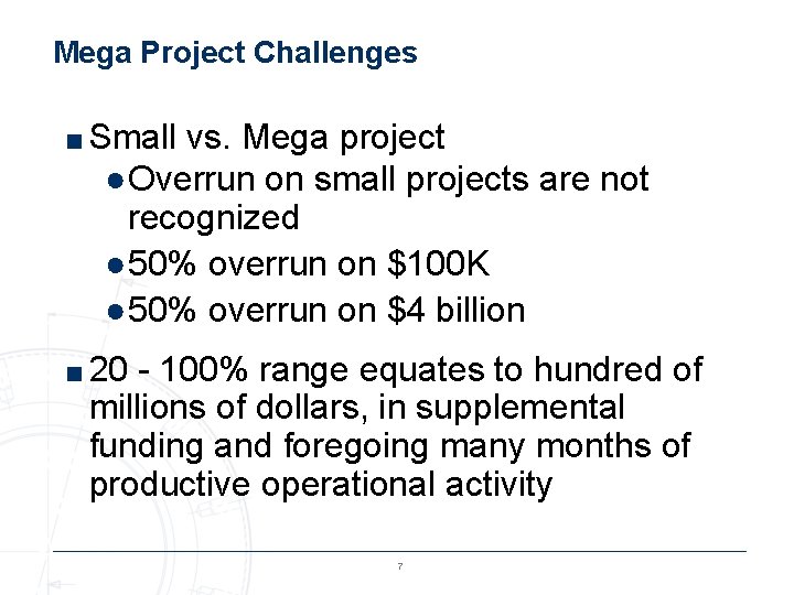 Mega Project Challenges ■ Small vs. Mega project ● Overrun on small projects are