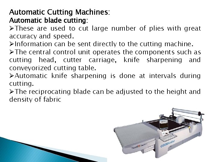 Automatic Cutting Machines: Automatic blade cutting: ØThese are used to cut large number of