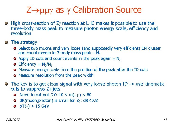 Z as Calibration Source High cross-section of Z reaction at LHC makes it possible