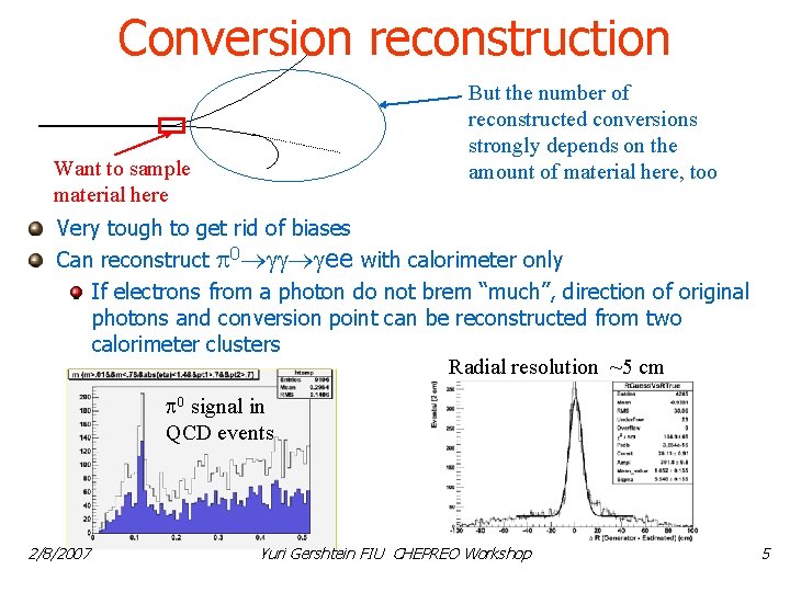 Conversion reconstruction But the number of reconstructed conversions strongly depends on the amount of