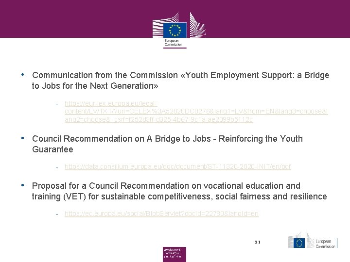  • Communication from the Commission «Youth Employment Support: a Bridge to Jobs for