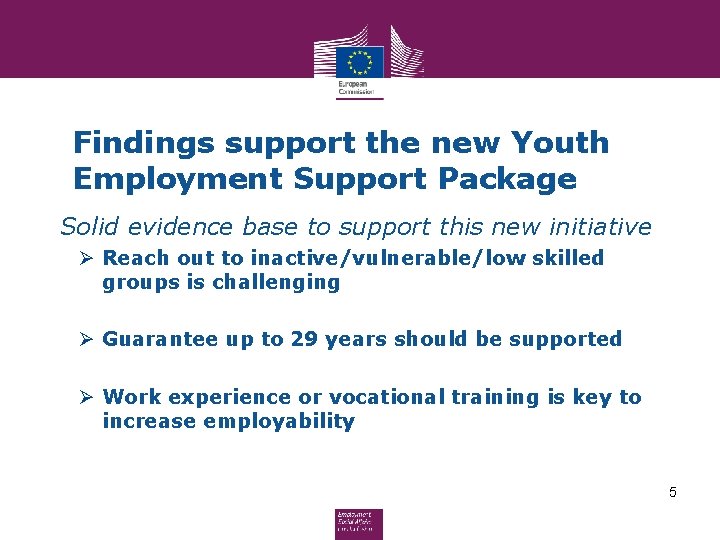 Findings support the new Youth Employment Support Package Solid evidence base to support this