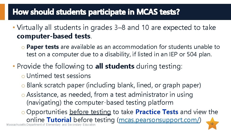 How should students participate in MCAS tests? • Virtually all students in grades 3–