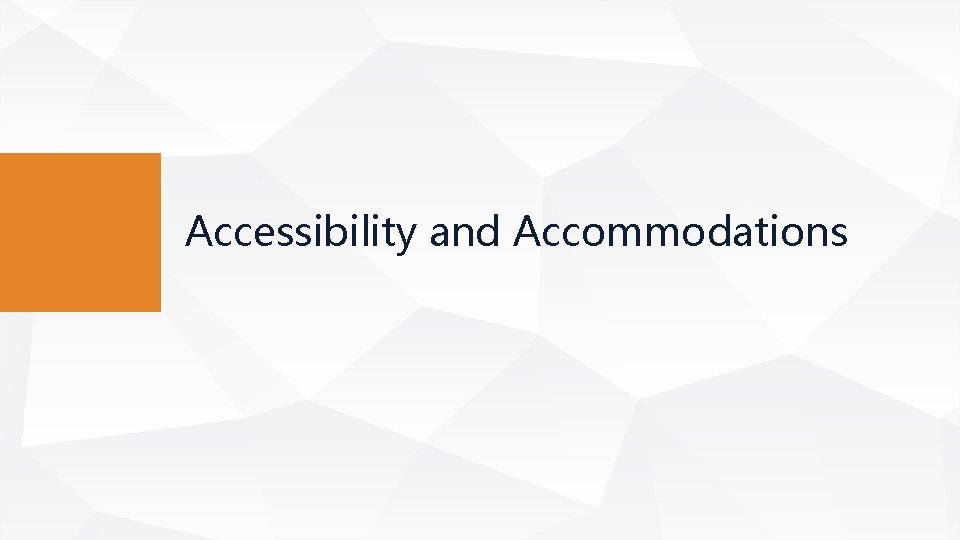 Accessibility and Accommodations 