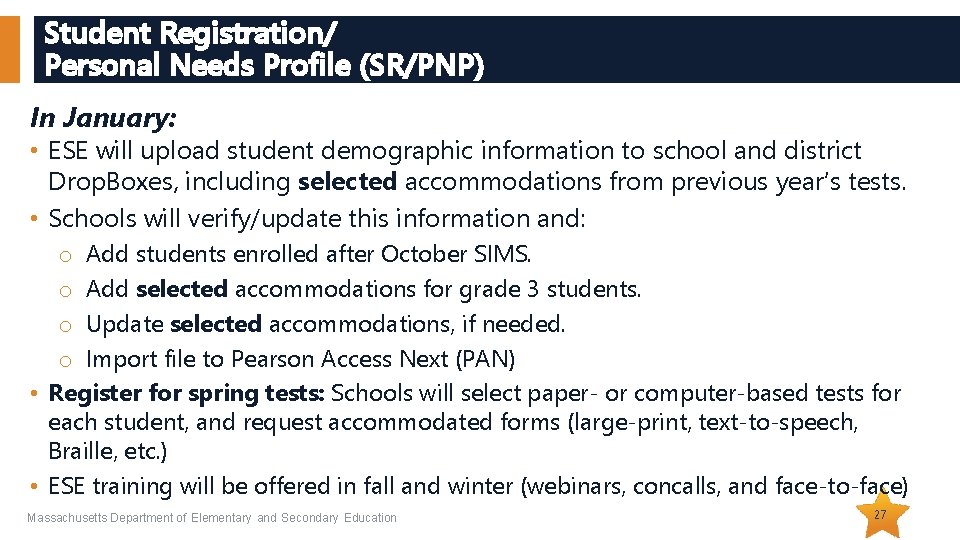 Student Registration/ Personal Needs Profile (SR/PNP) In January: • ESE will upload student demographic