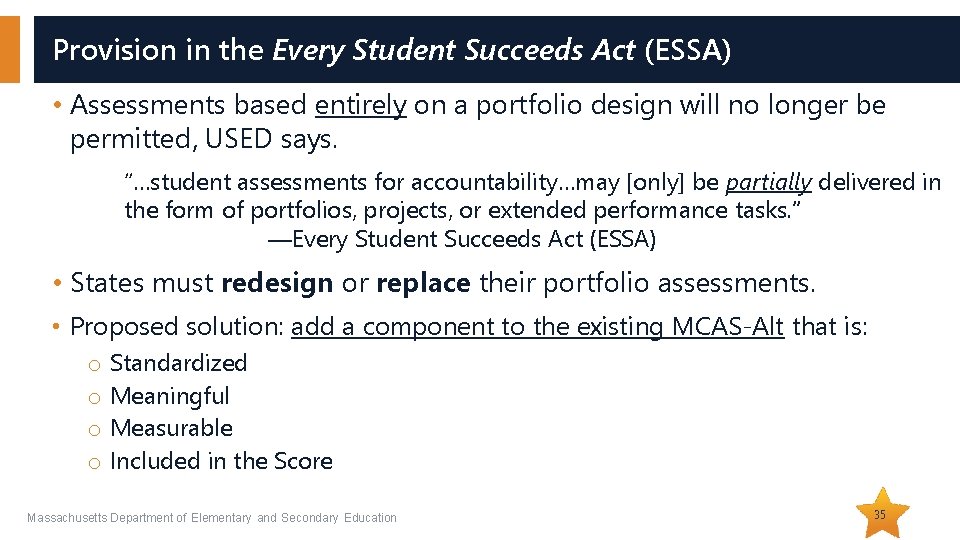 Provision in the Every Student Succeeds Act (ESSA) • Assessments based entirely on a