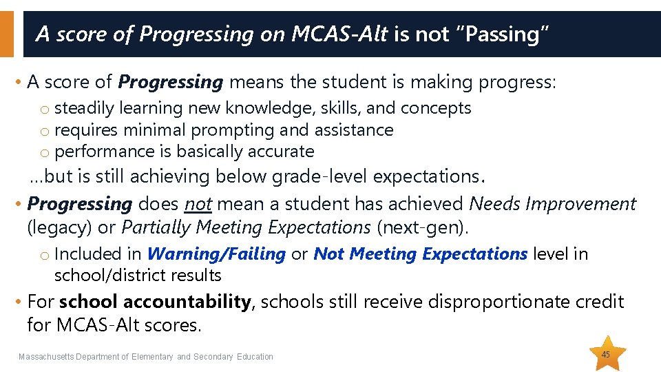 A score of Progressing on MCAS-Alt is not “Passing” • A score of Progressing