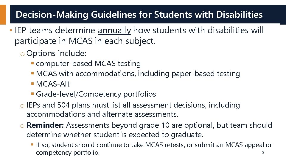 Decision-Making Guidelines for Students with Disabilities • IEP teams determine annually how students with