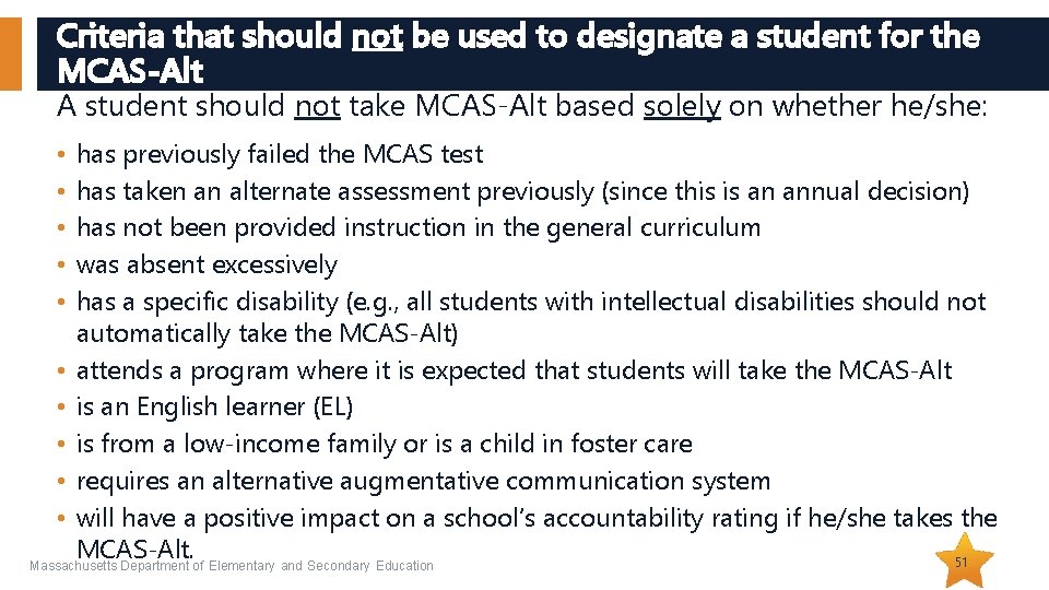 Criteria that should not be used to designate a student for the MCAS-Alt A