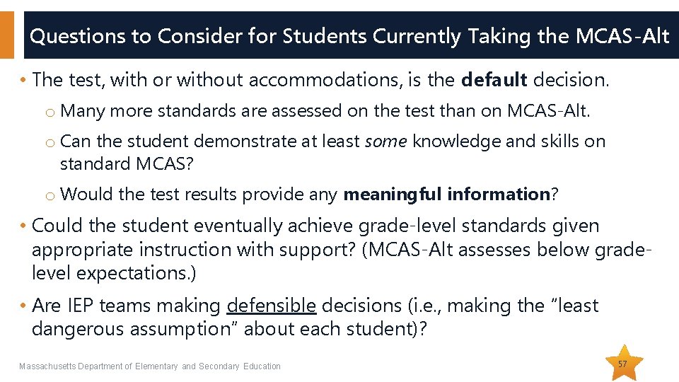 Questions to Consider for Students Currently Taking the MCAS-Alt • The test, with or