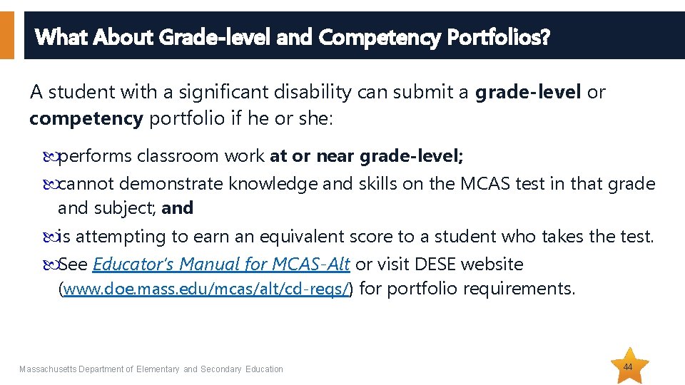 What About Grade-level and Competency Portfolios? A student with a significant disability can submit