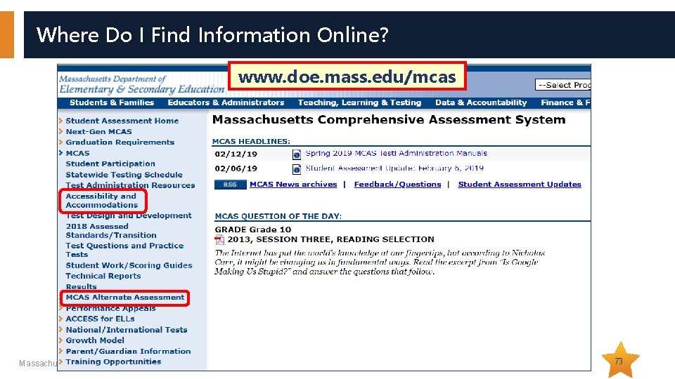 Where Do I Find Information Online? www. doe. mass. edu/mcas Massachusetts Department of Elementary