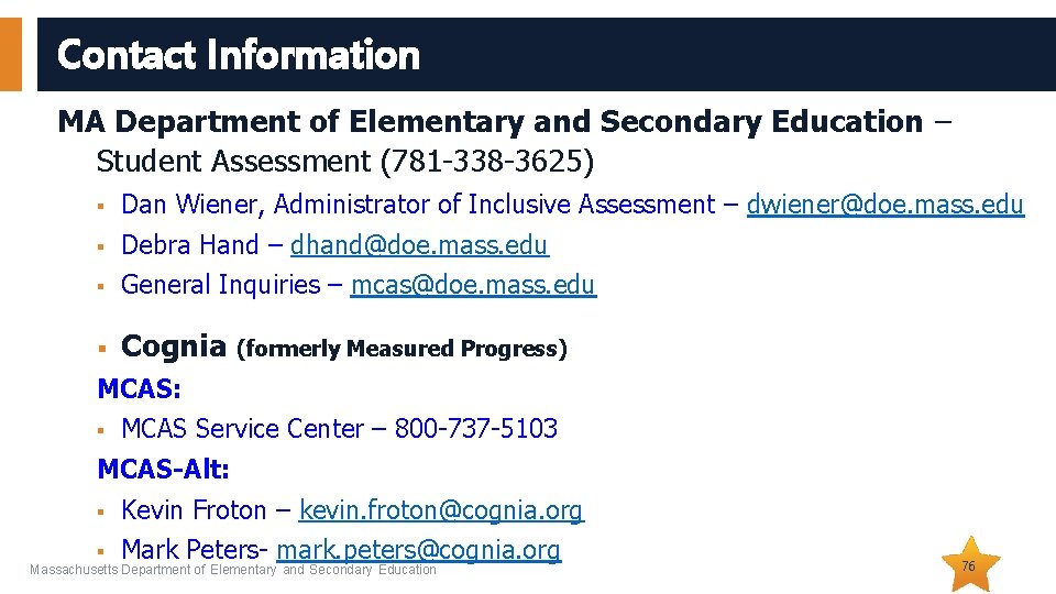 Contact Information MA Department of Elementary and Secondary Education – Student Assessment (781 -338