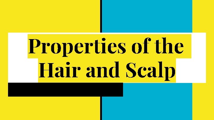 Properties of the Hair and Scalp 