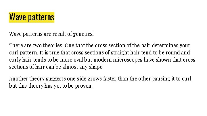 Wave patterns are result of genetics! There are two theories: One that the cross