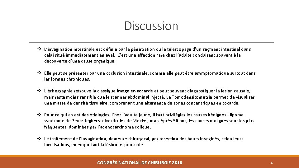 Discussion v L’invagination intestinale est définie par la pénétration ou le télescopage d’un segment