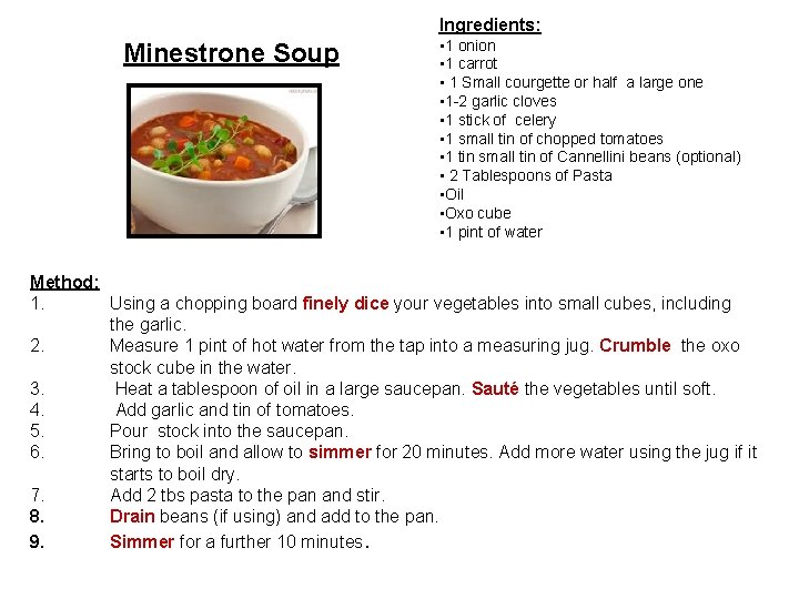 Ingredients: Minestrone Soup • 1 onion • 1 carrot • 1 Small courgette or