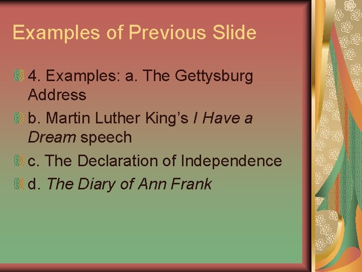 Examples of Previous Slide 4. Examples: a. The Gettysburg Address b. Martin Luther King’s