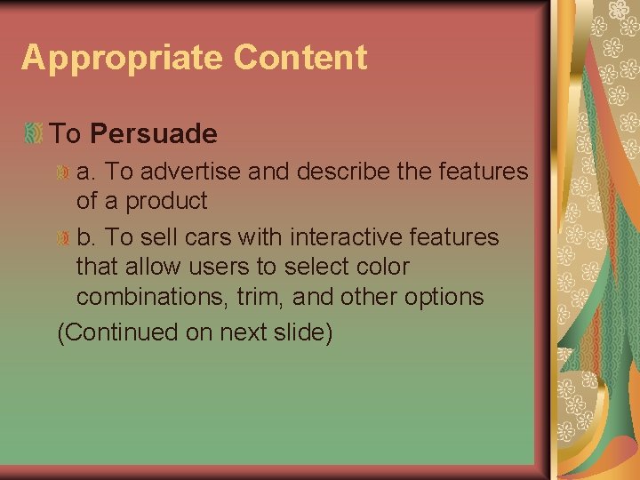 Appropriate Content To Persuade a. To advertise and describe the features of a product