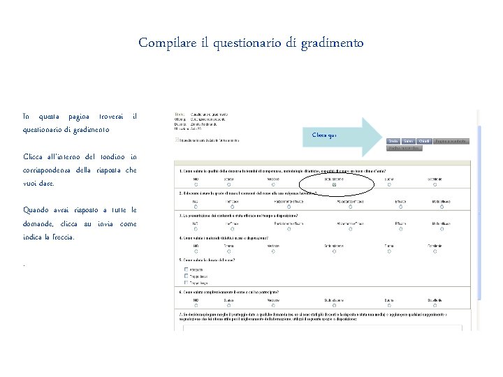 Compilare il questionario di gradimento In questa pagina troverai il questionario di gradimento Clicca