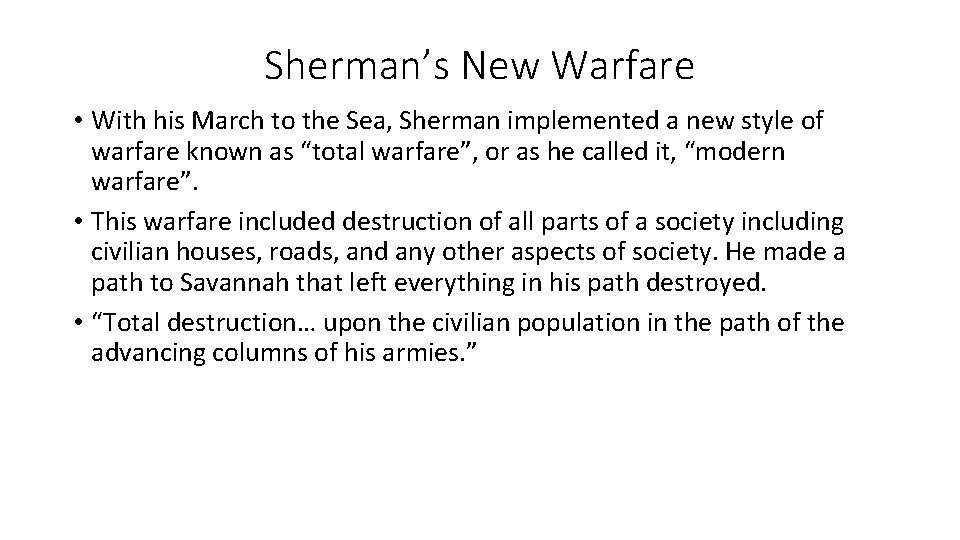 Sherman’s New Warfare • With his March to the Sea, Sherman implemented a new Sherman’s New Warfare • With his March to the Sea, Sherman implemented a new